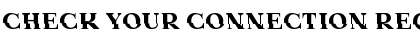 Check Your Connection Regular Font Check Your Connection Regular Font