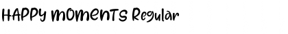 HAPPY MOMENTS Regular Font HAPPY MOMENTS Regular Font