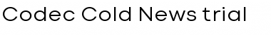 Codec Cold Trial News Font Codec Cold Trial News Font
