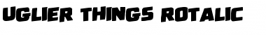 Uglier Things Rotalic Italic Font Uglier Things Rotalic Italic Font