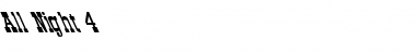 All Night 4 Regular Font All Night 4 Regular Font