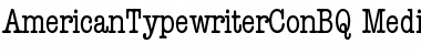 AmericanTypewriterCondensedBQ Regular Font