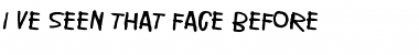I've seen that face before Regular Font