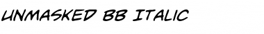 Unmasked BB Italic Font