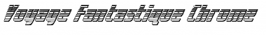 Voyage Fantastique Chrome Italic Font