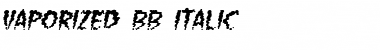 Vaporized BB Italic Font