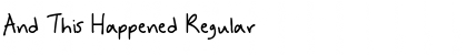 And This Happened Regular Font