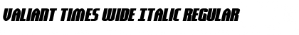 Valiant Times Wide Italic Regular Font
