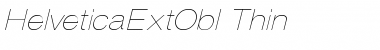 HelveticaExtObl-Thin Regular Font